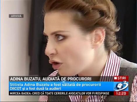 Adina Buzatu, audiată de procurori