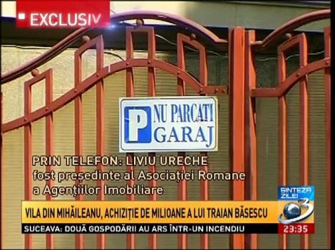 Sinteza Zilei: Vila din Mihăileanu, achiziţie de milioane a lui Traian Băsescu