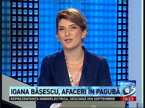 Esenţial: Ioana Băsescu, afaceri &icirc;n pagubă