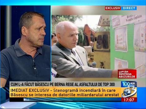 100 de Minute: Cum l-a făcut Traian Băsescu pe Berna rege al asfaltului şi cum a ajuns în top 300 cei mai bogaţi oameni
