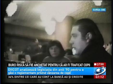 &rdquo;Baby broker&rdquo;-ul Cristian Burci riscă să fie anchetat pentru trafic de copii