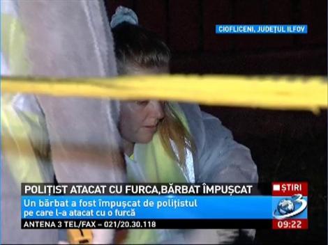 Ilfov: Bărbat împuşcat, poliţist atacat cu furca