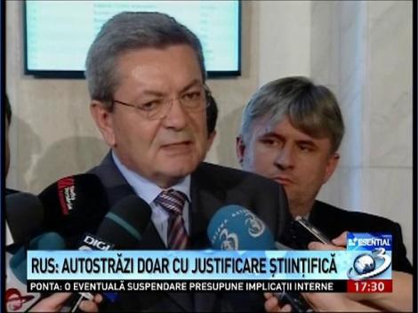 Rus: Autostrăzi doar cu justificare ştiinţifică