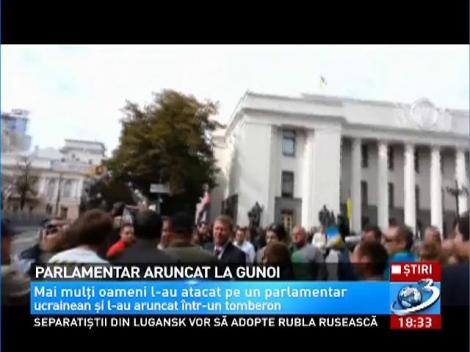 Un deputat ucrainean a fost aruncat la gunoi