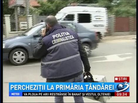 Percheziţii la Primăria Ţăndărei