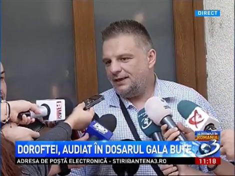 Leonard Doroftei audiat în dosarul "Gala Bute"