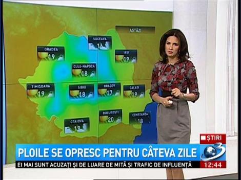 Ploile se opresc pentru cateva zile