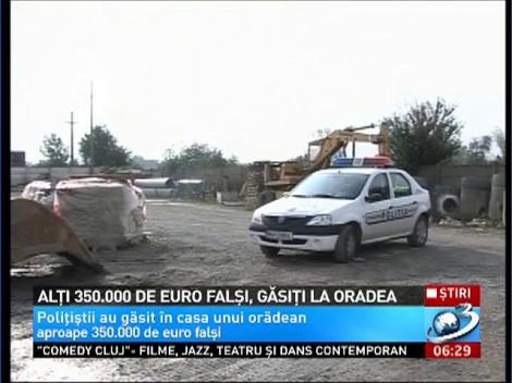 Alţi 350.000 euro falşi, găsiţi la Oradea