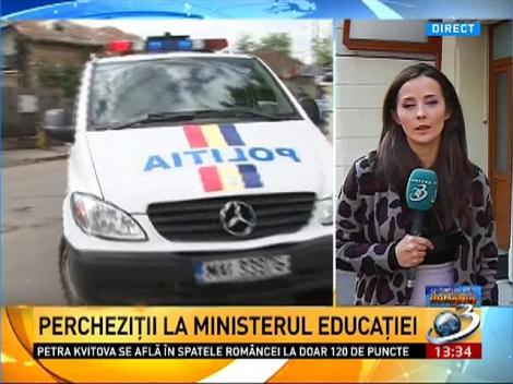 Percheziţii la Ministerul Educaţiei