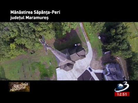 Rom&acirc;nia la &Icirc;nălţime: Mănăstirea Săp&acirc;nţa-Peri