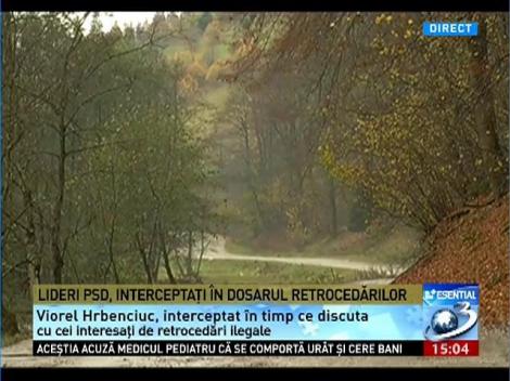 Lideri PSD, interceptaţi &icirc;n dosarul retrocedărilor