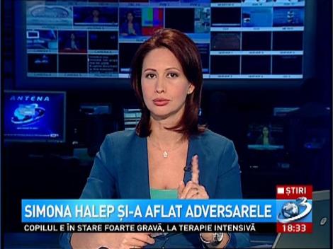 Simona Halep și-a aflat adversarele