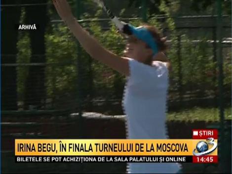 Irina Begu, în FINALA turneului de la Moscova