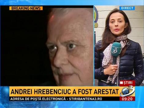 Andrei Hrebenciuc a fost ARESTAT