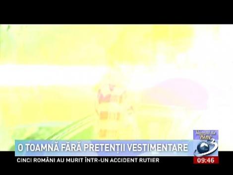 Numai de bine. O toamnă fără pretenţii vestimentare