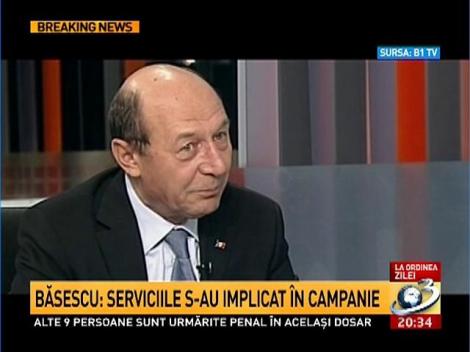 Băsescu: Serviciile s-au implicat în campanie