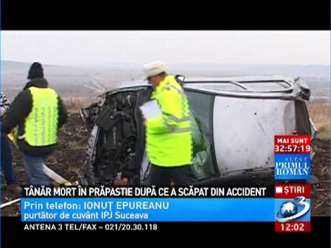 Un tânăr din Suceava a murit după ce a căzut într-o râpă imediat ce a provocat un accident şi a ieşit din maşină