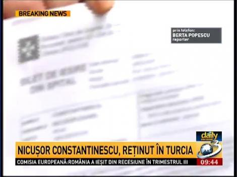 Nicuşor Constantinescu, reţinut &icirc;n Turcia