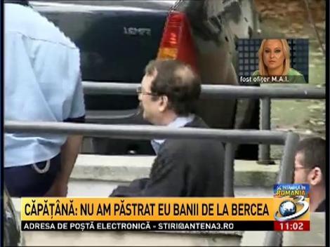 Căpăţ&acirc;nă: Nu am păstrat eu banii de la Bercea