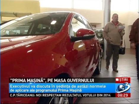 "Prima Maşină" demarează în Guvern. Executivul va discuta normele de aplicare ale programului