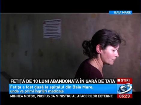 O fetiţă de zece luni a fost abandonată &icirc;n gara din Baia Mare de tatăl ei