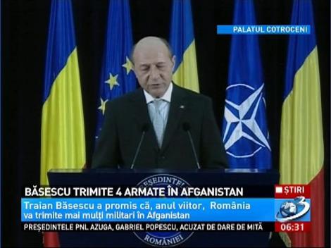 Anunţul ŞOCANT făcut de Traian Băsescu. Numărul FABULOS de militari pe care România îi va trimite în Afganistan. "Depăşeşte de patru ori efectivul Armatei"