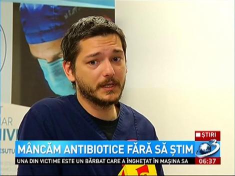 Mâncăm antibiotice fără să ştim