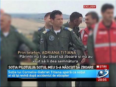 Soția pilotului: Soțul meu s-a născut să zboare