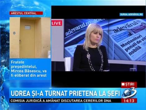 Udrea şi-a turnat prietena la şefi