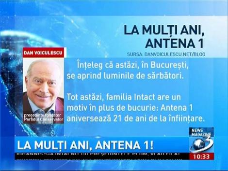 Antena 1 sărbătoreşte 21 de ani de la &icirc;nfiinţare. Mesaj de felicitare de la Dan Voiculescu