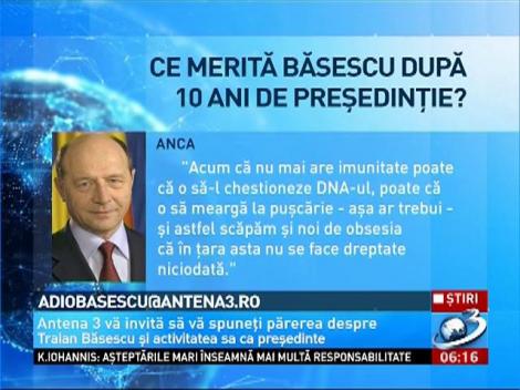 Ce merită Traian Băsescu după 10 ANI de preşedinţie? Trimite-ne răspunsul tău!