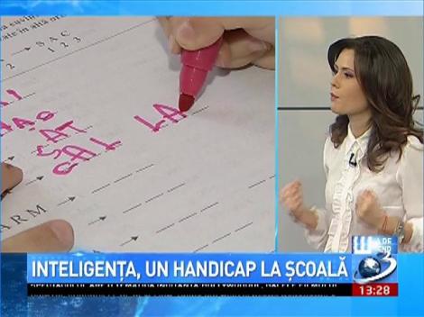 Inteligenţa, un handicap la şcoală