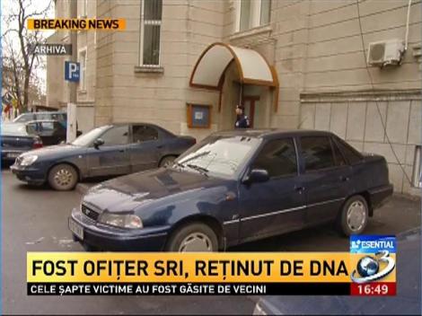 Fost ofiţer SRI, reţinut de DNA