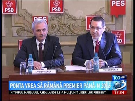 Ponta vrea să rămână premier până în 2016