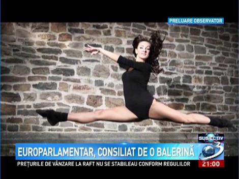 Europarlamentar, consiliat de o balerină
