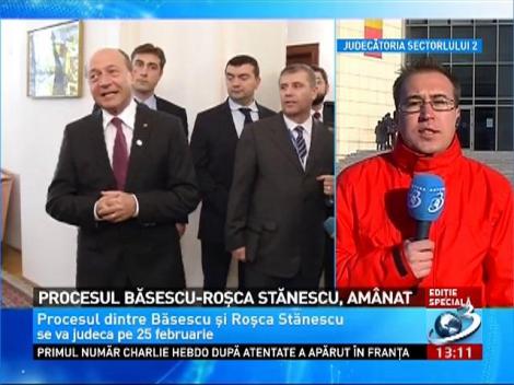 Procesul Băsescu-Roșca Stănescu, amânat