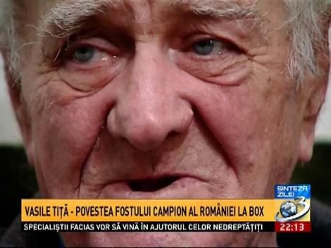 Sinteza Zilei: Vasile Tiţă, un mare boxeur care se stinge &icirc;n mizerie