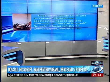 Dosarul Microsoft. Bani pentru Videanu, Berceanu şi Roberta