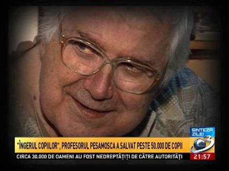 Sinteza Zilei: "&Icirc;ngerul copiilor", profesorul Pesamosca a salvat peste 50.000 de copii