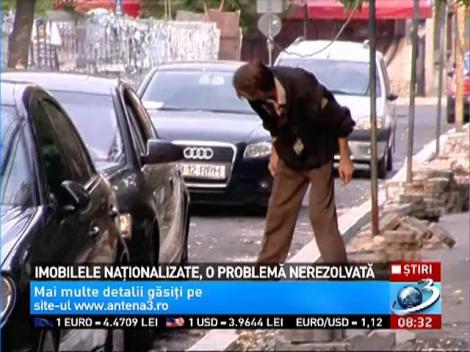 Imobilele naţionalizate, o problemă nerezolvată