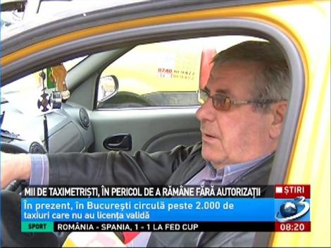 Mii de taximetrişti, &icirc;n pericol de a răm&acirc;ne fără autorizaţii