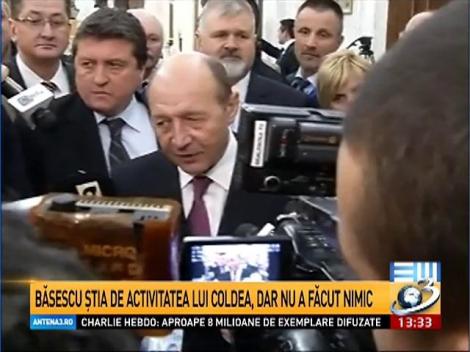 Băsescu ştia de activitatea lui Coldea, dar nu a făcut nimic