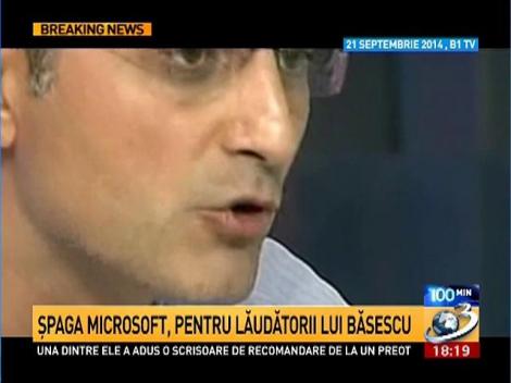 100 de Minute: Şpaga Microsoft, pentru lăudătorii lui Băsescu