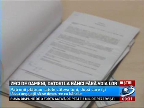 Zeci de angajaţi din Ploieşti, datori la bănci peste noapte. Oamenii au fost păcăliţi de patroni să facă &icirc;mprumuturi