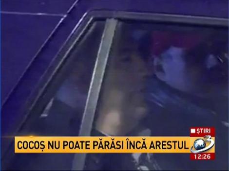 Cocoş nu poate părăsi încă arestul