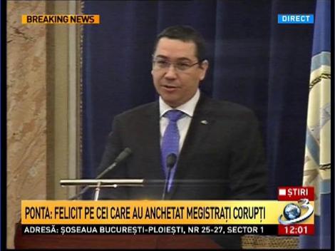 Ponta, la bilanţul DNA: Felicit pe cei care au anchetat magistraţi corupţi