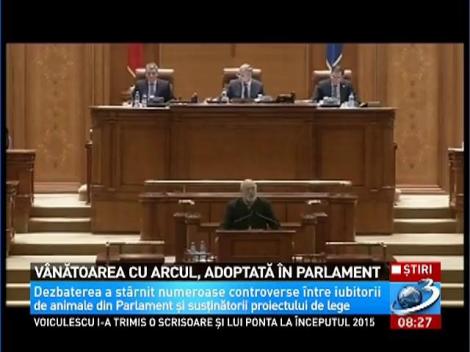 V&acirc;nătoarea cu arcul, adoptată &icirc;n Parlament