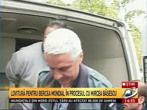 Lovitură pentru Bercea Mondial &icirc;n procesul cu Mircea Băsescu