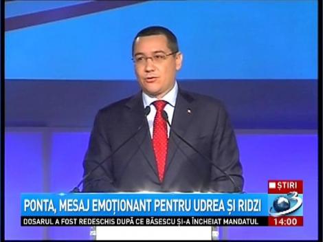 Ponta, mesaj emoţionat pentru Udrea şi Ridzi