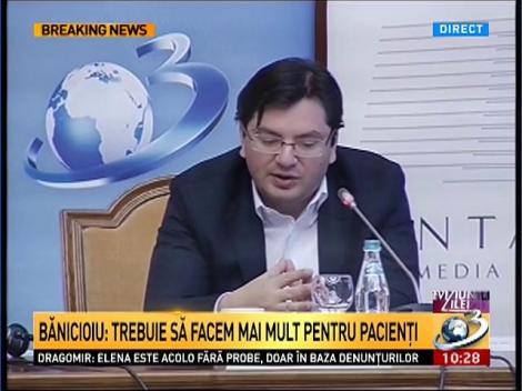 Bănicioiu: Trebuie să facem mai mult pentru pacienţi